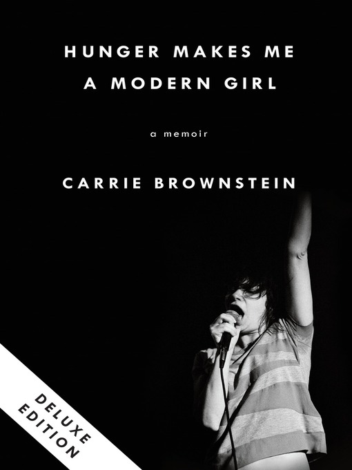Title details for Hunger Makes Me a Modern Girl Deluxe by Carrie Brownstein - Wait list